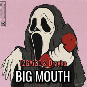 BIG MOUTH (feat. Drayko) [Explicit]