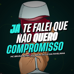 Já Te Falei Que Não Quero Compromisso (Explicit)