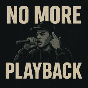 NO MORE PLAYBACK (feat. Papicha, Celta One, Eser Crimes, 3 Toques & Ketho Pin Pin) (Explicit)
