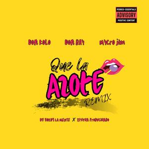 Que La Azote Remix (feat. Xteven, Don Kolo, Don Day & Mycro Jim) (Explicit)