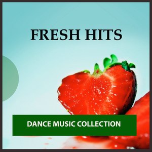 Fresh Hits: Dance Music Collection