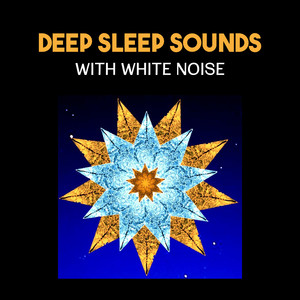 Deep Sleep Sounds with White Noise – Tranquility Music for Lucid Dreaming, REM Sleep Phase, Bed Time Natural Sleep Aid