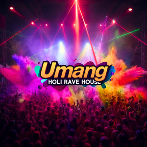 Umang - Holi Rave House