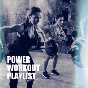 Power Workout Playlist
