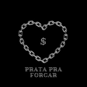 Prata pra Forgar (Explicit)