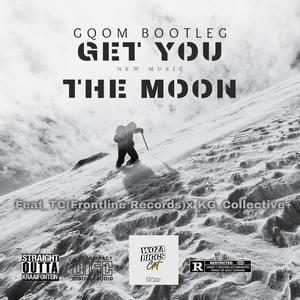Get you the moon Gqom Bootleg feat. TC (Frontline Records) x KG_Collective