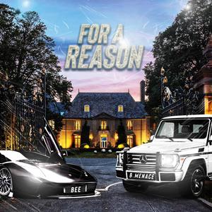 For a Reason (feat. B. Menace) (Explicit)