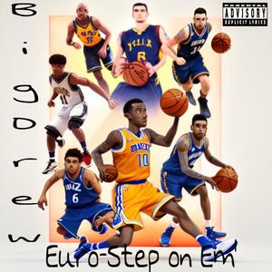 Euro-Step On Em' (Explicit)