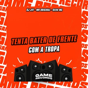 Tenta Bater De Frente Com A Tropa (Explicit)