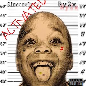 Sincerely Activated (Explicit)