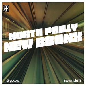 North Philly New Bronx (feat. Shyanara & Zachariah818) [Explicit]