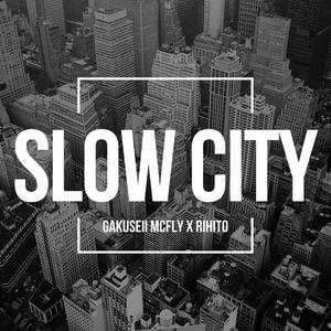 Slow City(feat. Rihito) (Explicit)