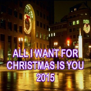 All I Want for Christmas Is You (2015)