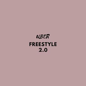 Uber Freestyle 2.0 (Explicit)