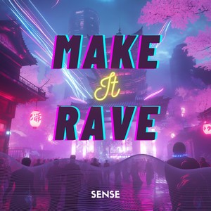 Make It Rave