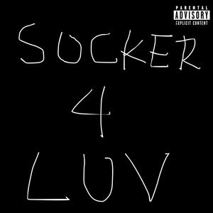 Sucker for Love (feat. Sunflower Sammy) [Explicit]