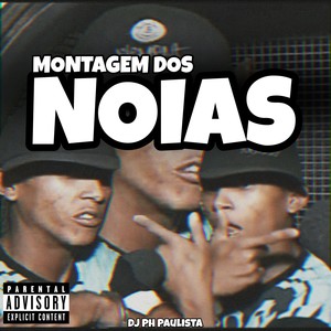 MONTAGEM DOS NOIAS (Explicit)