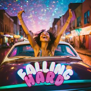 FALLING HARD!