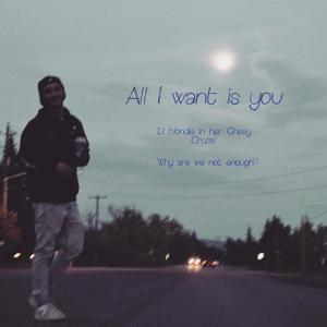 all i want is you