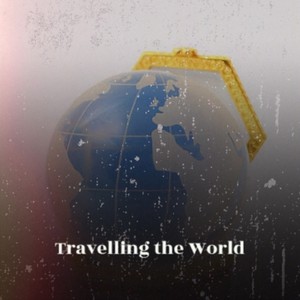 Travelling the World