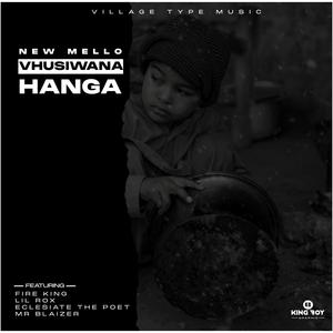 Vhusiwana Hanga (feat. Fire King, Lil Rox, Ecleslate The Poet & Mr Blaizer)