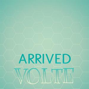 Arrived Volte