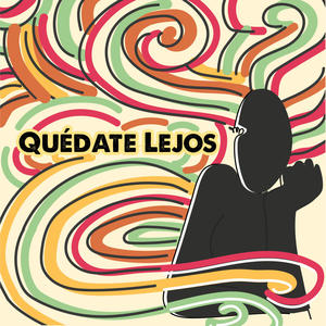 Quédate Lejos