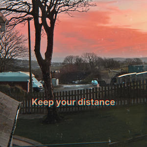 Keep Your Distance (Explicit)