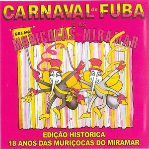 Carnaval de Fuba e as Muriçocas Miramar (Edição Histórica 18 Anos das Muriçocas do Miramar)