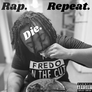 Rap. Die. Repeat. (Explicit)