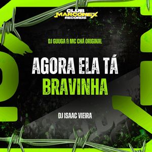 Agora Ela Tá Bravinha (Explicit)