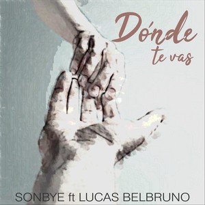 Dónde Te Vas(feat. Lucas Belbruno)
