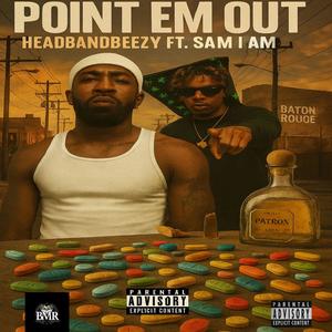 Point Em Out (feat. SAM I AM) (Explicit)