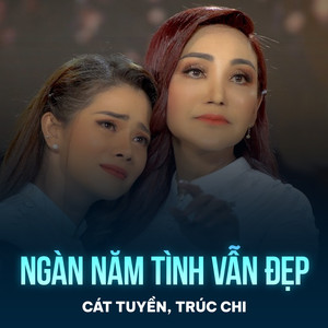 Cát Tuyền - Ngàn Năm Tình Vẫn Đẹp