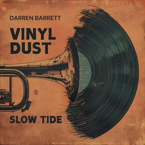 Vinyl Dust: Slow Tide (feat. Alex Parchment, Paul Reinhold, Warren Pettey, Santiago Bosch, Tommy Creighton & Tobias Israel)