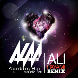 Abandoned Heart (Ali Payami Remix)