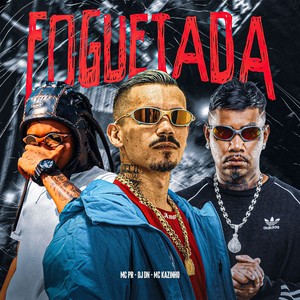 FOGUETADA (Explicit)