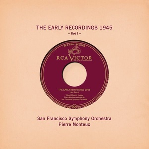 Pierre Monteux: The Early Recordings 1945, Pt. I (彼埃尔·蒙特：早在1945年录音，第一卷)