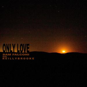 Only Love (feat. Reilly Brooke)