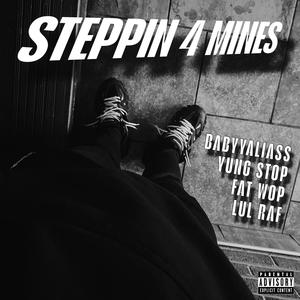 Steppin 4 Mines (feat. Babyyaliass, Fat Wop & Lul Raf) [Explicit]