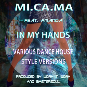 In My Hands (Various Special Dance House Versions)