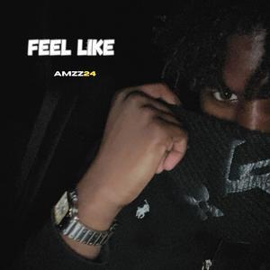 Feel Like (Explicit)