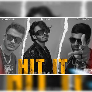 HIT IT (feat. FoRmAL ZoNe & ADHYAAY) (Explicit)