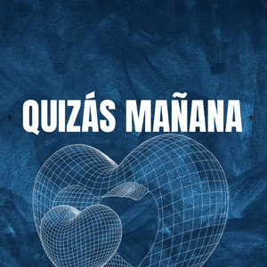 Quizas Mañana