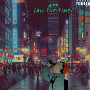 ATT (All The Time) (Explicit)