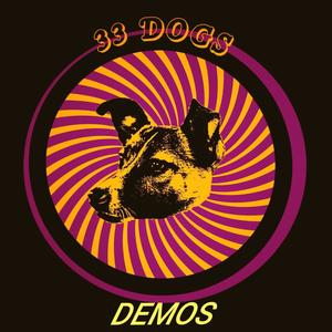 33 Dogs DEMOS