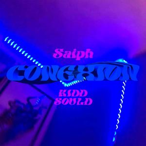 Conexión (feat. Kidd Sould) [Explicit]