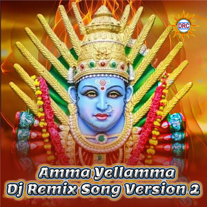 Amma Yellamma (DJ Remix Song Version 2)