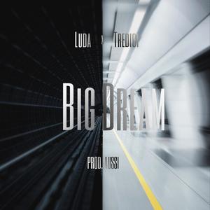 Big Dream (feat. Tredici) [Explicit]