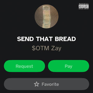 SEND THAT BREAD (Explicit)